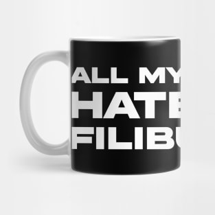 All My Homies Hate The Filibuster Mug